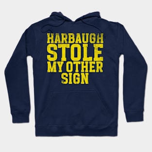 Harbaugh stole my other sign, Unisex Hoodie